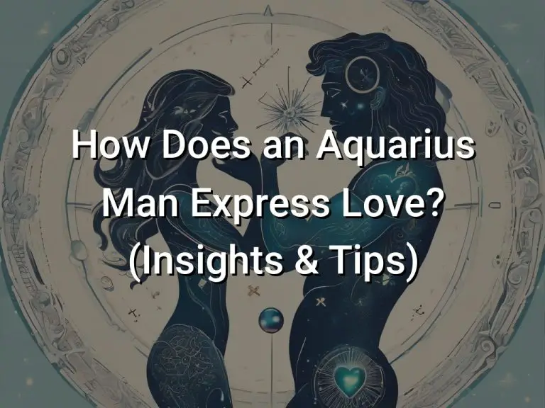 How Does an Aquarius Man Express Love? (Insights & Tips)