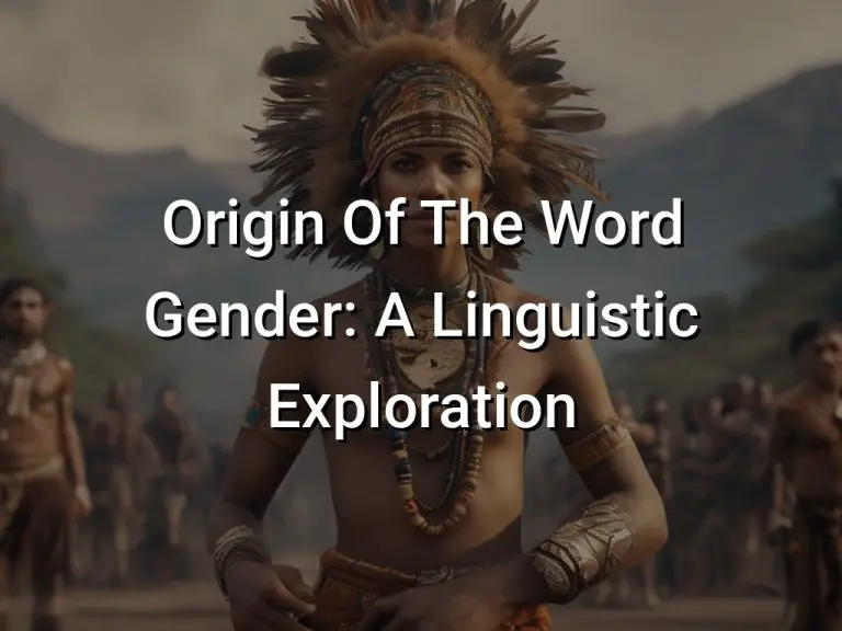 Origin Of The Word Gender: A Linguistic Exploration
