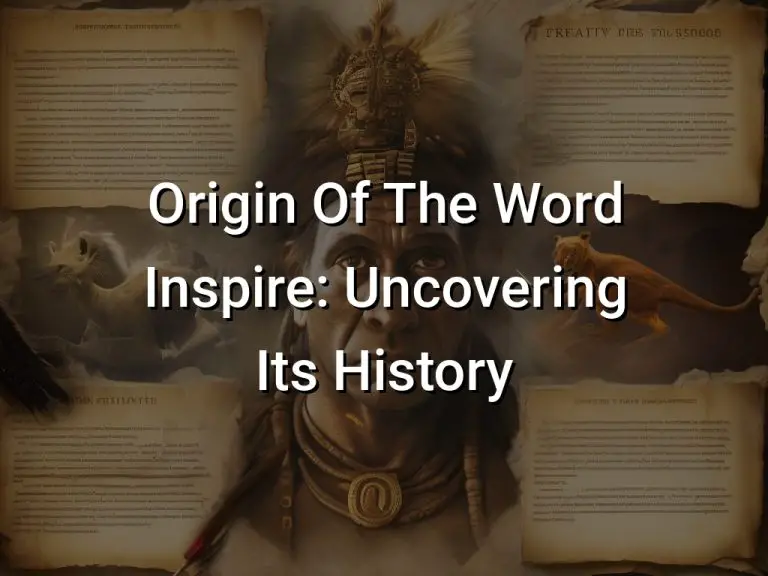 Origin Of The Word Inspire: Uncovering Its History