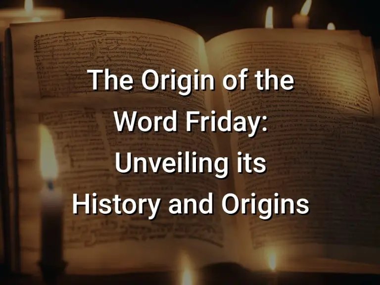 The Origin of the Word Friday: Unveiling its History and Origins