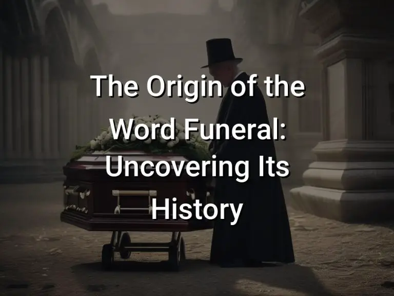 The Origin of the Word Funeral: Uncovering Its History