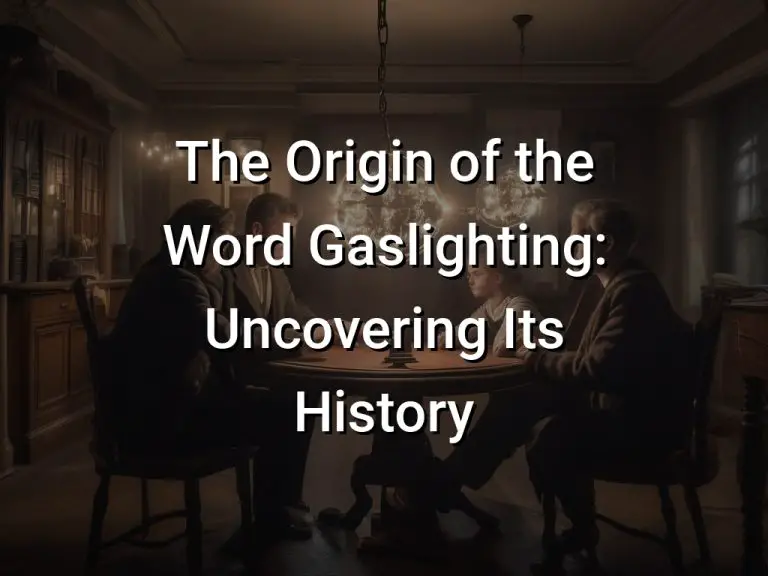 The Origin of the Word Gaslighting: Uncovering Its History