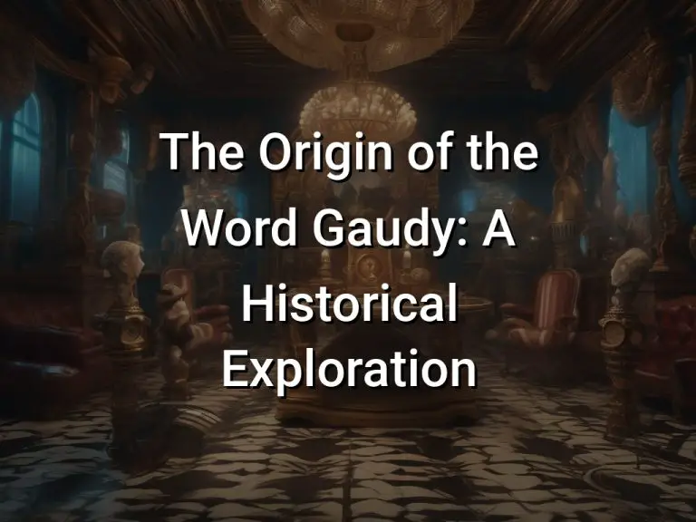 The Origin of the Word Gaudy: A Historical Exploration