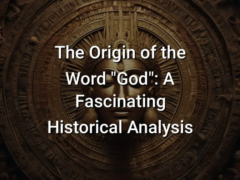 The Origin of the Word “God”: A Fascinating Historical Analysis