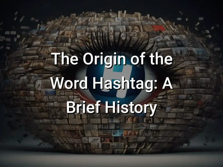 The Origin of the Word Hashtag: A Brief History