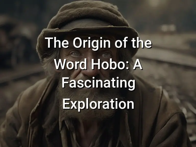 The Origin of the Word Hobo: A Fascinating Exploration