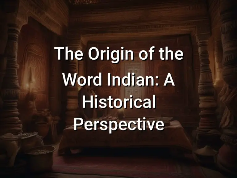 The Origin of the Word Indian: A Historical Perspective