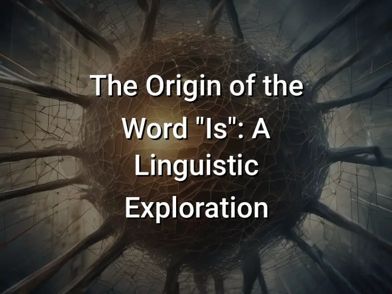 The Origin of the Word “Is”: A Linguistic Exploration
