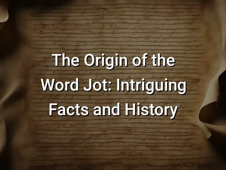 The Origin of the Word Jot: Intriguing Facts and History