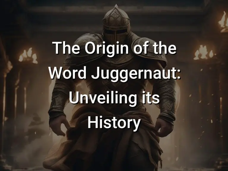 The Origin of the Word Juggernaut: Unveiling its History