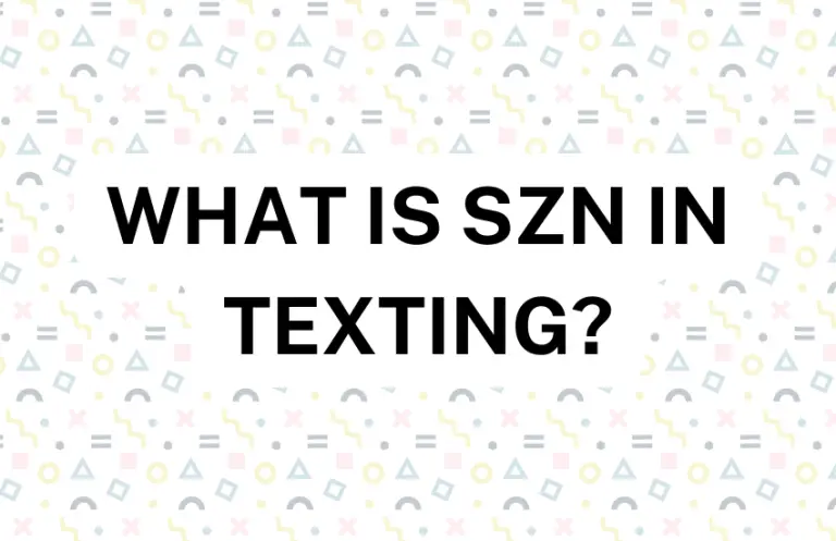 What Does Szn Mean in Texting? (Answered & Examples)