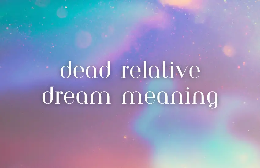 dead relative dream meaning