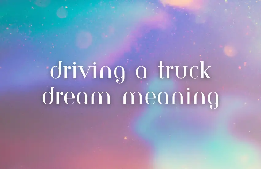 driving a truck dream meaning
