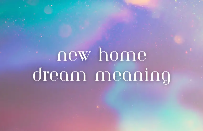 new home DREAM MEANING