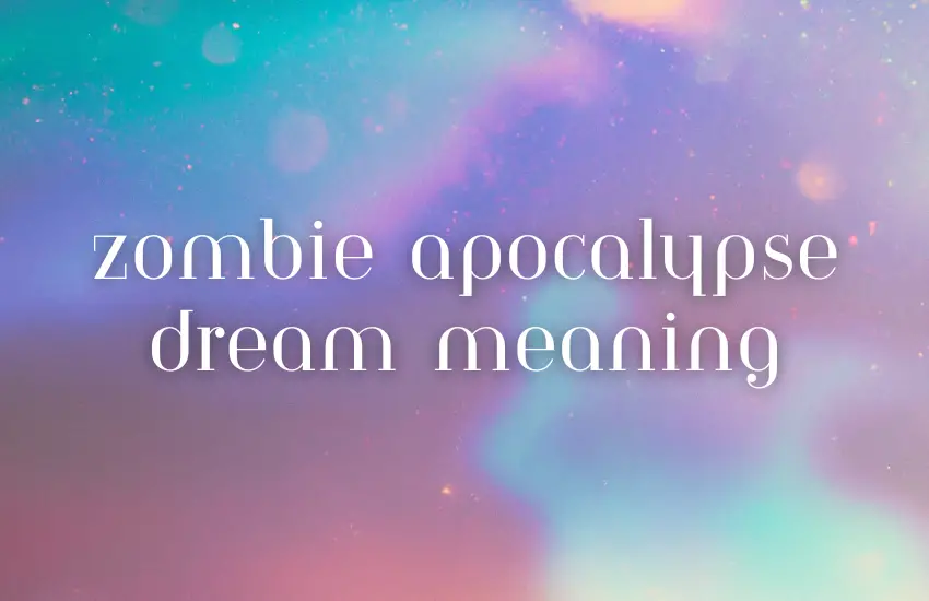 zombie apocalypse DREAM MEANING