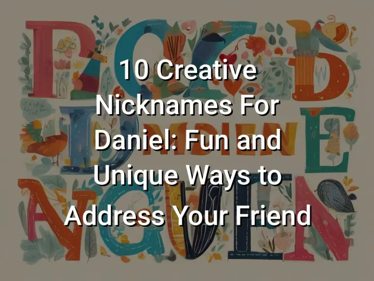 10 Creative Nicknames For Daniel: Fun and Unique Ways to Address Your Friend