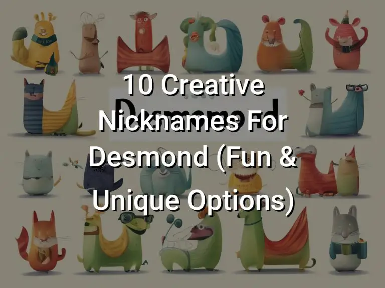10 Creative Nicknames For Desmond (Fun & Unique Options)