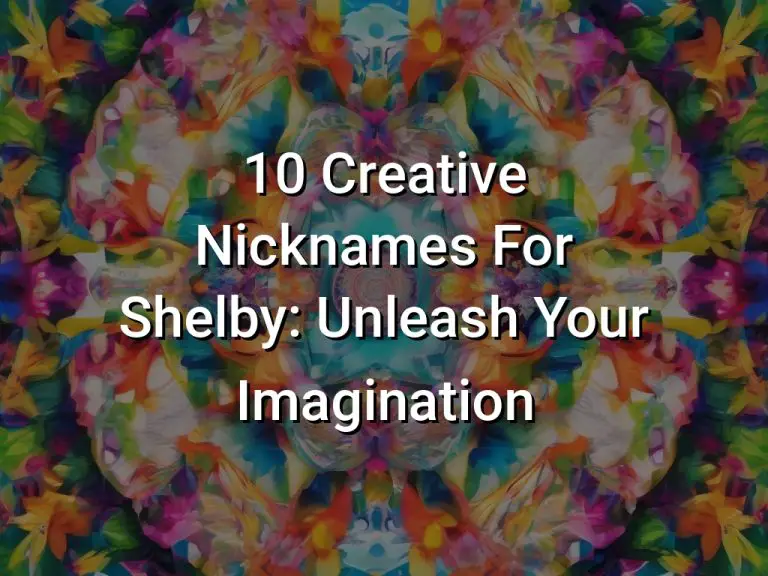 10 Creative Nicknames For Shelby: Unleash Your Imagination
