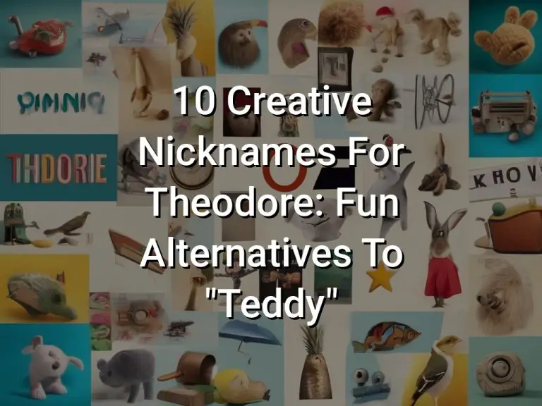 10 Creative Nicknames For Theodore: Fun Alternatives To “Teddy”