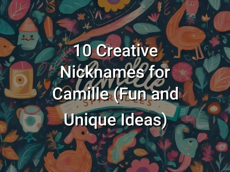 10 Creative Nicknames for Camille (Fun and Unique Ideas)