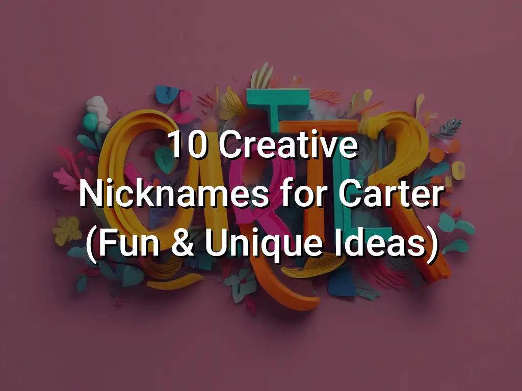 10-creative-nicknames-for-carter-fun-unique-ideas-symbol-genie