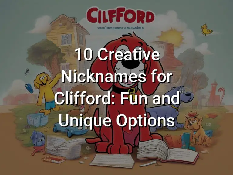 10 Creative Nicknames for Clifford: Fun and Unique Options