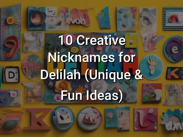 10 Creative Nicknames for Delilah (Unique & Fun Ideas)