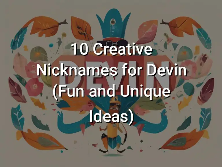 10 Creative Nicknames for Devin (Fun and Unique Ideas)
