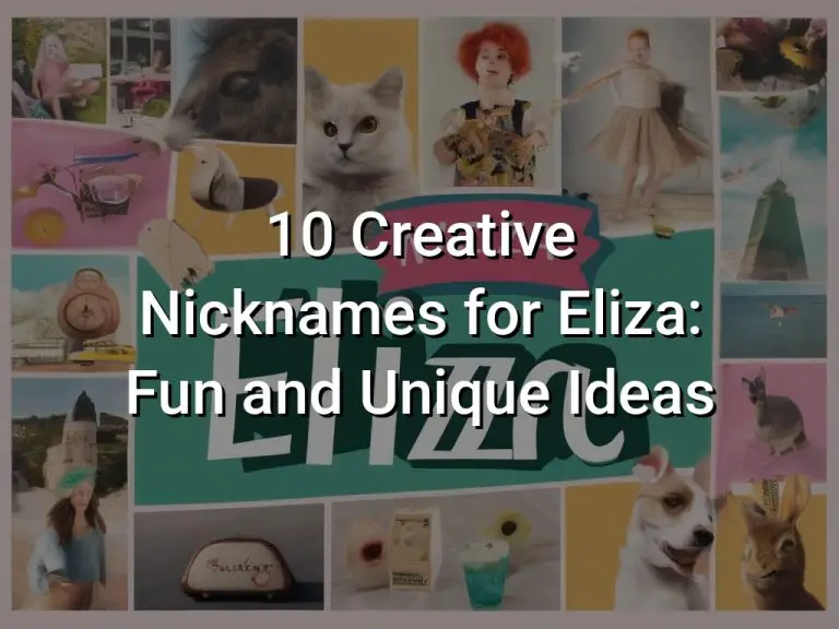 10 Creative Nicknames for Eliza: Fun and Unique Ideas