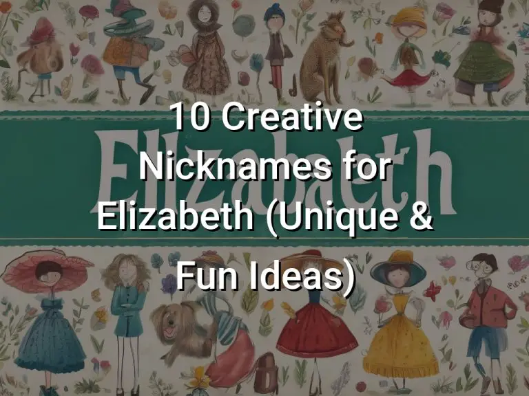 10 Creative Nicknames for Elizabeth (Unique & Fun Ideas)