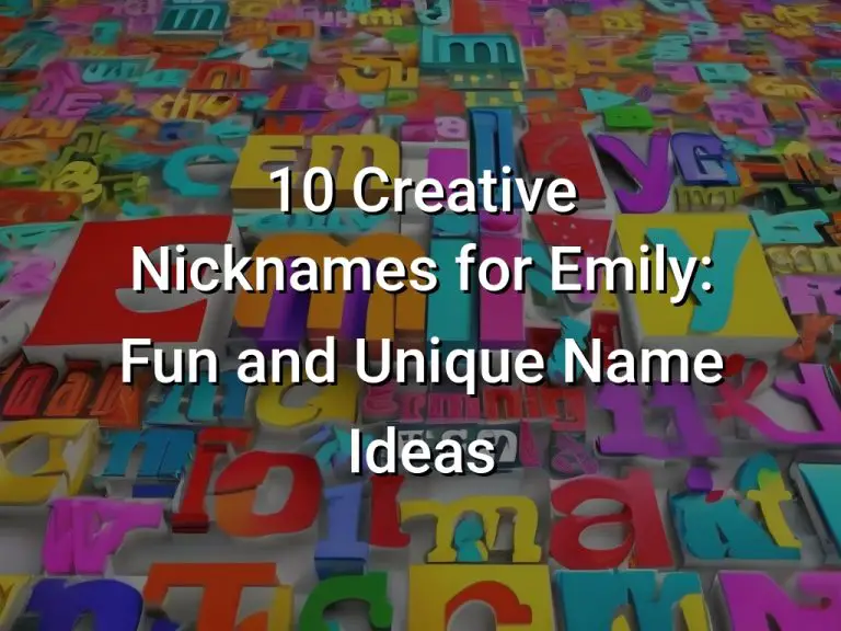10 Creative Nicknames for Emily: Fun and Unique Name Ideas