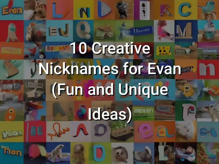 10 Creative Nicknames for Evan (Fun and Unique Ideas)