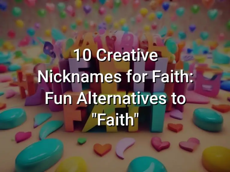 10 Creative Nicknames for Faith: Fun Alternatives to “Faith”