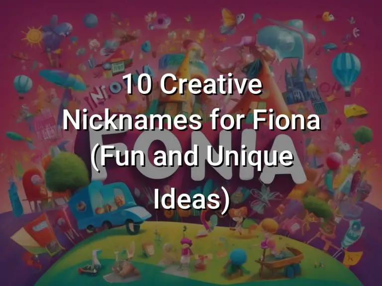 10 Creative Nicknames for Fiona (Fun and Unique Ideas)