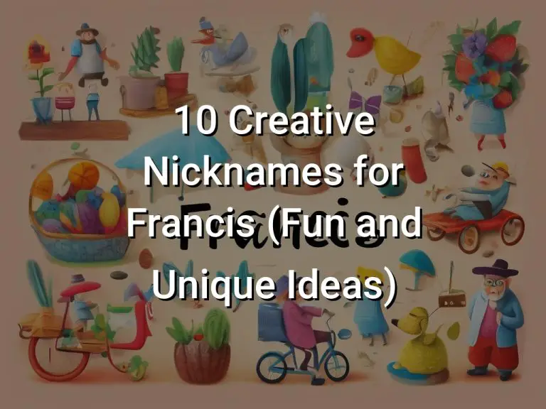 10 Creative Nicknames for Francis (Fun and Unique Ideas)
