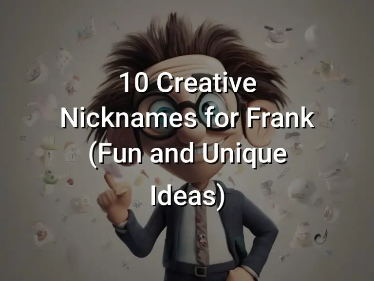 10 Creative Nicknames for Frank (Fun and Unique Ideas)