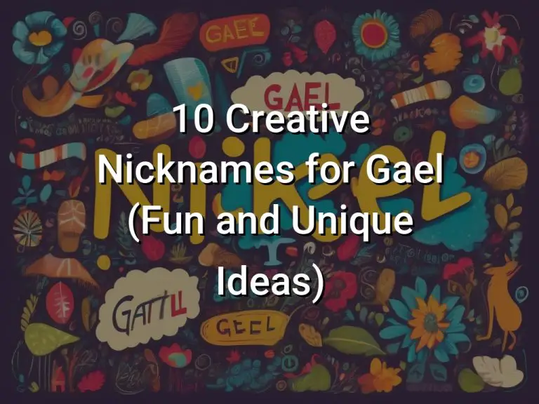 10 Creative Nicknames for Gael (Fun and Unique Ideas)