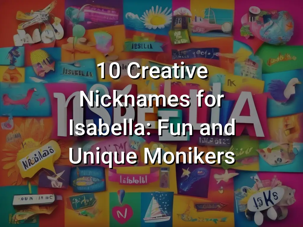 10 Creative Nicknames For Isabella: Fun And Unique Monikers - Symbol Genie