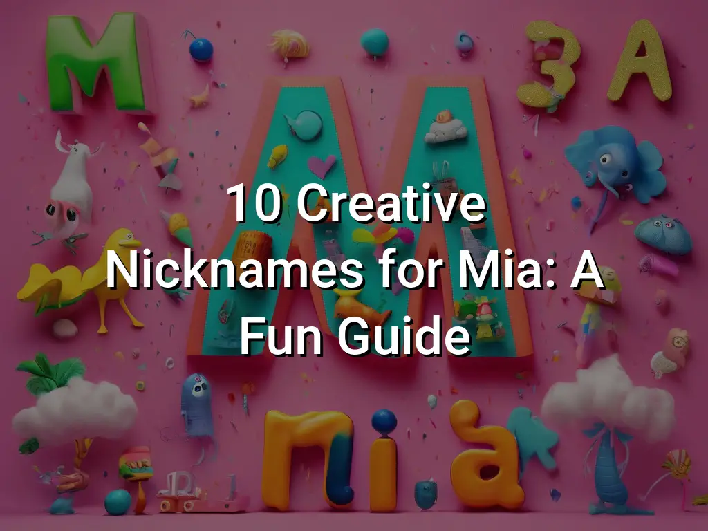 10-creative-nicknames-for-mia-a-fun-guide-symbol-genie