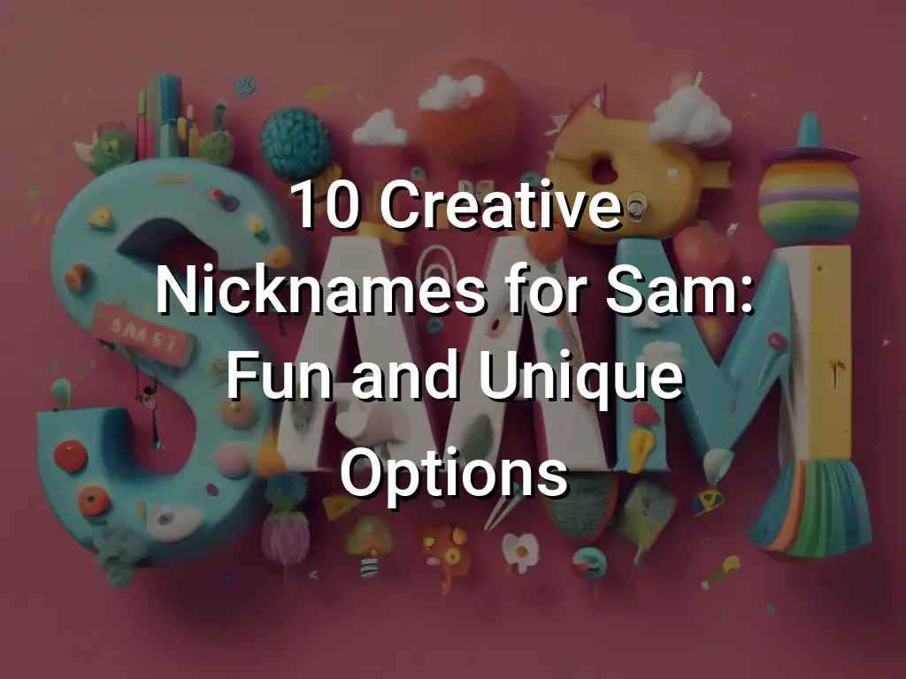 10 Creative Nicknames for Sam Fun and Unique Options Symbol Genie