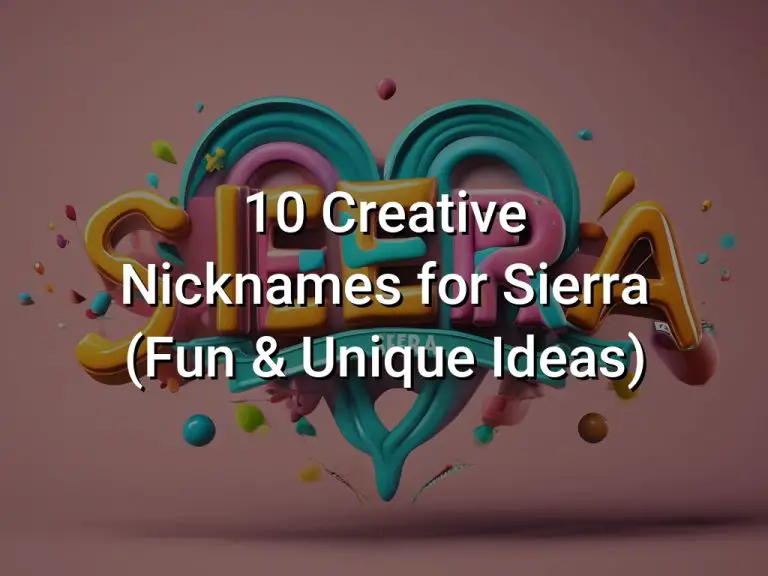 10 Creative Nicknames for Sierra (Fun & Unique Ideas)