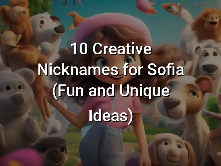10 Creative Nicknames for Sofia (Fun and Unique Ideas)