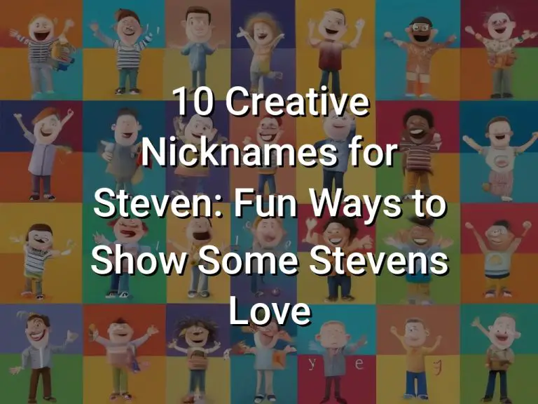 10 Creative Nicknames for Steven: Fun Ways to Show Some Stevens Love