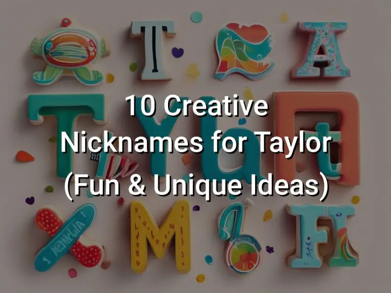 10 Creative Nicknames for Taylor (Fun & Unique Ideas)
