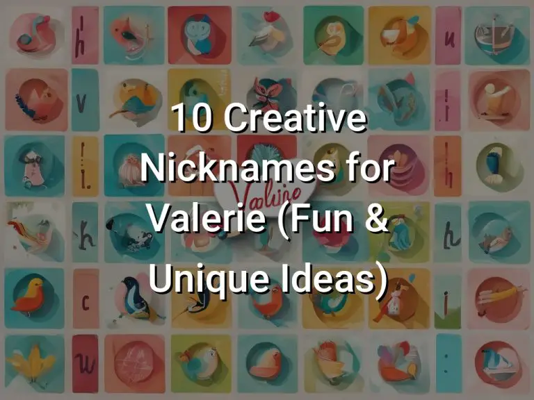 10 Creative Nicknames for Valerie (Fun & Unique Ideas)