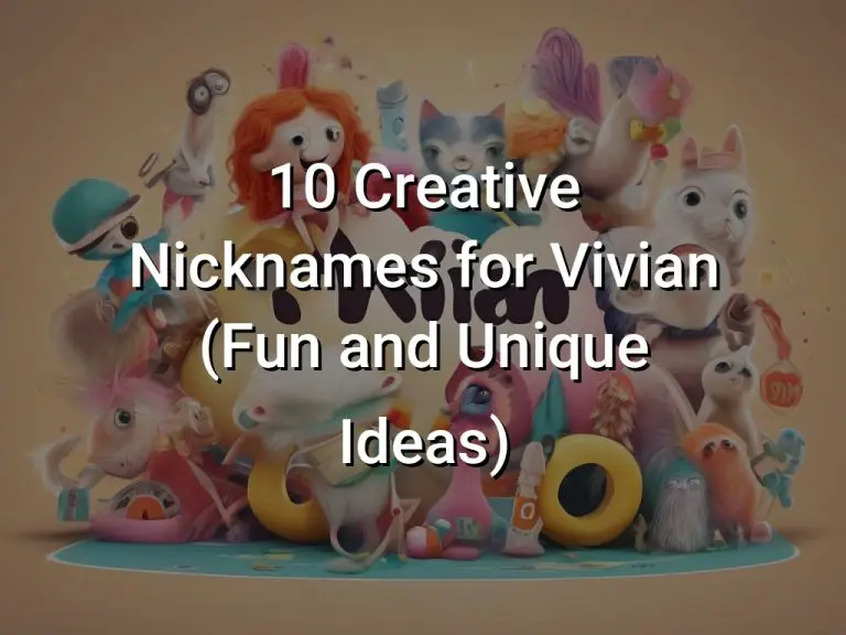 10 Creative Nicknames for Vivian (Fun and Unique Ideas)
