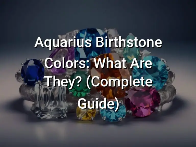 Aquarius Birthstone Colors: What Are They? (Complete Guide)