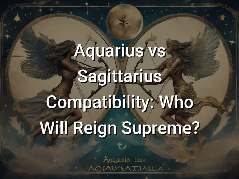 Aquarius vs Sagittarius Compatibility: Who Will Reign Supreme?