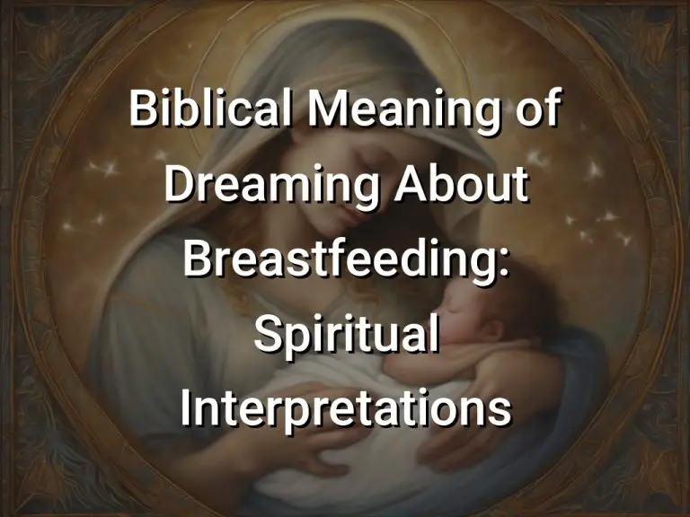 Biblical Meaning of Dreaming About Breastfeeding: Spiritual Interpretations
