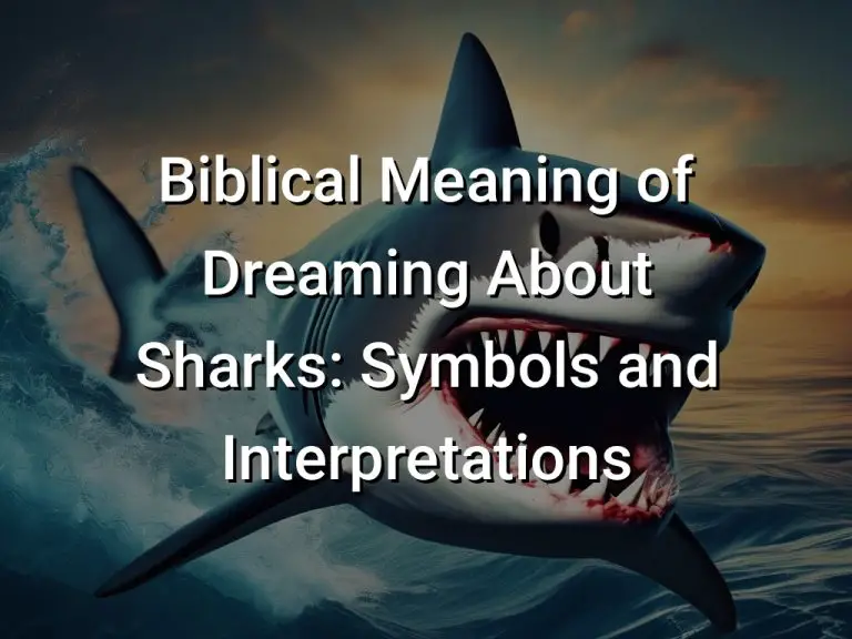 Biblical Meaning of Dreaming About Sharks: Symbols and Interpretations